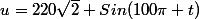 u=220\sqrt{2} Sin(100\pi t)