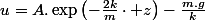u=A.\exp\left(-\frac{2k}{m}\cdot z\right)-\frac{m.g}{k}