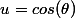 u=cos(\theta)
