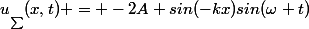 u_\sum(x,t) = -2A sin(-kx)sin(\omega t)