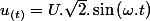 u_{(t)}=U.\sqrt{2}.\sin\left(\omega.t\right)