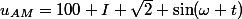 u_{AM}=100 I \sqrt{2} \sin(\omega t)