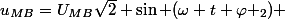u_{MB}=U_{MB}\sqrt{2} \sin (\omega t+\varphi _2) 