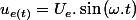 u_{e(t)}=U_{e}.\sin\left(\omega.t\right)