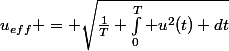 u_{eff} = \sqrt{\frac{1}{T} \int_0^T u^2(t) dt}