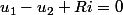 u_1-u_2+Ri=0