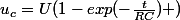 u_c=U(1-exp(-\frac{t}{RC}) )
