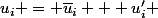 u_i = \bar{u}_i + u_{i}' 