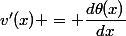 v'(x) = \dfrac{d\theta(x)}{dx}