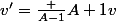 v'=\frac {A-1}{A+1}v