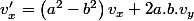 v'_{x}=\left(a^{2}-b^{2}\right)v_{x}+2a.b.v_{y}