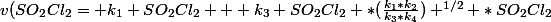 v(SO_2Cl_2= k_1 SO_2Cl_2 + k_3 SO_2Cl_2 *(\frac{k_1*k_2}{k_3*k_4}) ^{1/2} *SO_2Cl_2