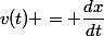 v(t) = \dfrac{dx}{dt}