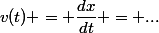 v(t) = \dfrac{dx}{dt} = ...