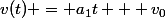 v(t) = a_1t + v_0
