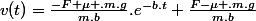 v(t)=\frac{-F+\mu .m.g}{m.b}.e^{-b.t}+\frac{F-\mu .m.g}{m.b}