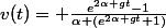 v(t)= \frac{e^{2\alpha gt}-1}{\alpha (e^{2\alpha gt}+1)}