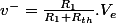 v^{-}=\frac{R_{1}}{R_{1}+R_{th}}.V_{e}