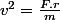 v^{2}=\frac{F.r}{m}