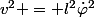 v^2 = l^2\dot{\varphi}^2