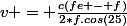 v = \frac{c(fe - f)}{2*f.cos(25)}