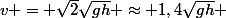 v = \sqrt2\sqrt{gh} \approx 1,4\sqrt{gh} 