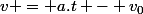 v = a.t - v_0