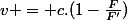 v = c.(1-\frac{F}{F'})