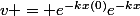 v = e^{-kx(0)}e^{-kx}