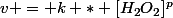 v = k * [H_2O_2]^p
