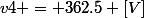 v4 = 362.5 [V]