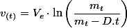 v_{(t)}=V_{e}\cdot\ln\left(\dfrac{m_{t}}{m_{t}-D.t}\right)