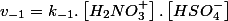 v_{-1}=k_{-1}.\left[H_{2}NO_{3}^{+}\right].\left[HSO_{4}^{-}\right]