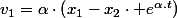 v_{1}=\alpha\cdot\left(x_{1}-x_{2}\cdot e^{\alpha.t}\right)