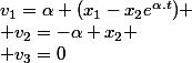 v_{1}=\alpha (x_{1}-x_{2}e^{\alpha.t}) \\ v_{2}=-\alpha x_{2} \\ v_{3}=0
