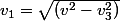 v_{1}=\sqrt{(v^{2}-v_{3}^{2})}