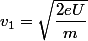 v_{1}=\sqrt{\dfrac{2eU}{m}}