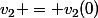 v_{2} = v_{2}(0)