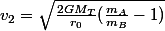 v_{2}=\sqrt{\frac{2GM_{T}}{r_{0}}(\frac{m_{A}}{m_{B}}-1)}