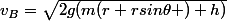 v_{B}=\sqrt{2g(m(r+rsin\theta )+h)}