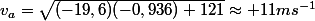 v_{a}=\sqrt{(-19,6)(-0,936)+121}\approx 11ms^{-1}