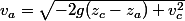 v_{a}=\sqrt{-2g(z_{c}-z_{a})+v_{c}^{2}}