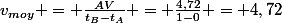 v_{moy} = \frac{AV}{t_B-t_A} = \frac{4,72}{1-0} = 4,72