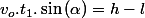 v_{o}.t_{1}.\sin\left(\alpha\right)=h-l