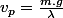 v_{p}=\frac{m.g}{\lambda}