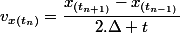 v_{x(t_{n})}=\dfrac{x_{(t_{n+1)}}-x_{(t_{n-1)}}}{2.\Delta t}