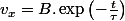v_{x}=B.\exp\left(-\frac{t}{\tau}\right)