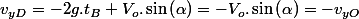 v_{yD}=-2g.t_{B}+V_{o}.\sin\left(\alpha\right)=-V_{o}.\sin\left(\alpha\right)=-v_{yO}
