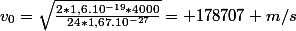v_0=\sqrt{\frac{2*1,6.10^{-19}*4000}{24*1,67.10^{-27}}}= 178707 m/s