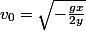 v_0=\sqrt{-\frac{gx}{2y}}